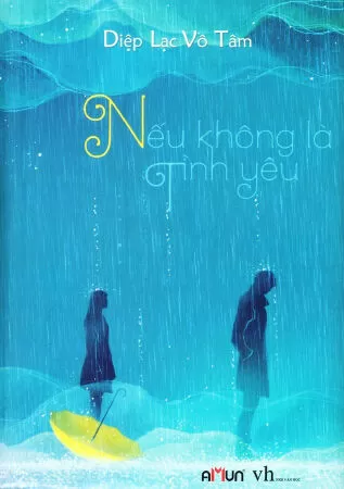 Nếu Không Là Tình Yêu - Diệp Lạc Vô Tâm