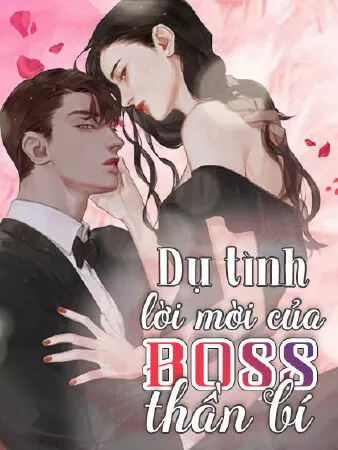 Dụ Tình - Lời Mời Của Boss Thần Bí