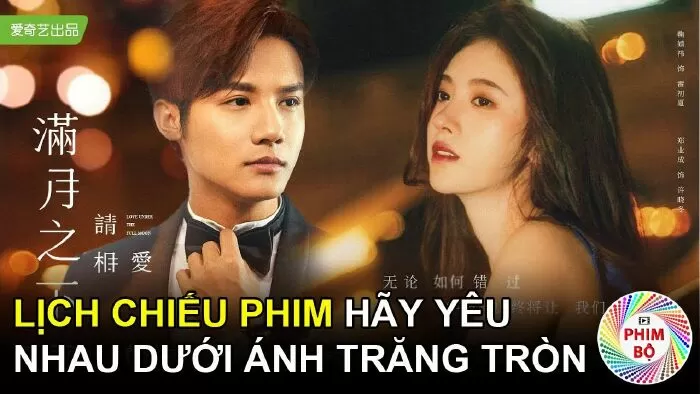 Hãy Yêu Nhau Dưới Ánh Trăng Tròn - Love Under the Full Moon (2021)