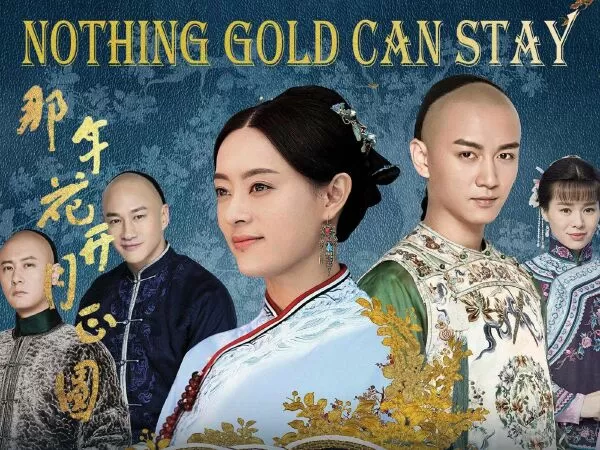 Nothing Gold Can Stay (2017) - Năm ấy hoa nở trăng vừa tròn