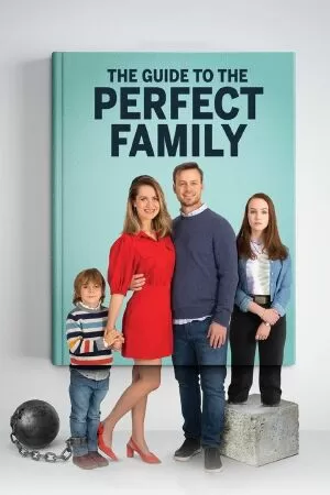 Hướng Dẫn Xây Dựng Gia Đình Hoàn Hảo - The Guide To The Perfect Family (2021)