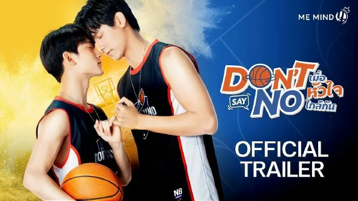 Khi Trái Tim Gần Nhau – Don’t Say No The (2021)