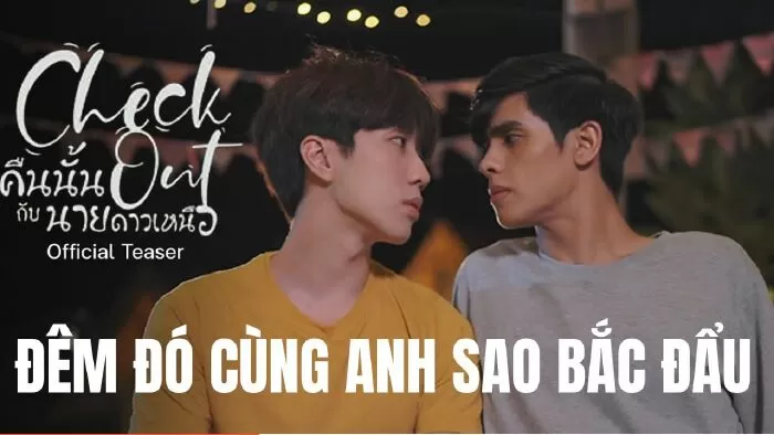 Đó Cùng Anh Sao Bắc Đẩu – Check Out (2021)