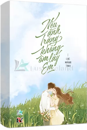 Nếu Như Ánh Trăng Không Ôm Lấy Em