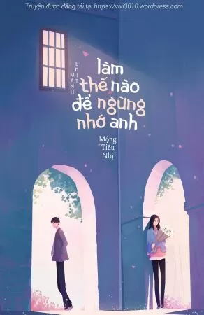 Làm Thế Nào Để Ngừng Nhớ Anh