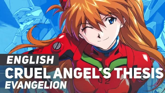 A Cruel Angel’s Thesis (từ anime Neon Genesis Evangelion)