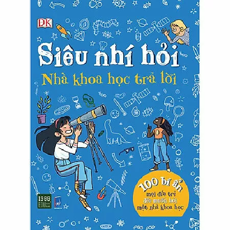 Siêu nhí hỏi nhà khoa học trả lời