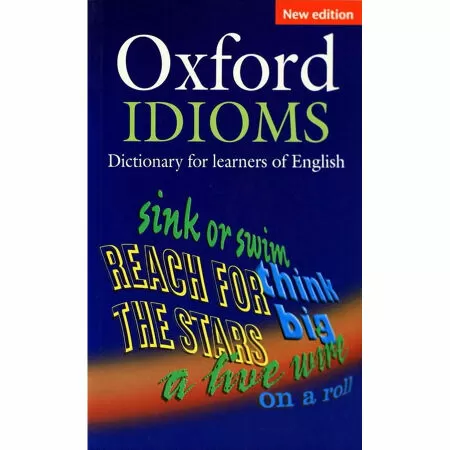 Oxford Idioms Dictionary for Learners of English