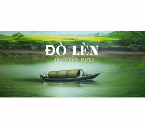 Văn mẫu lớp 12 nêu cảm nhận về bài thơ Đò Lèn