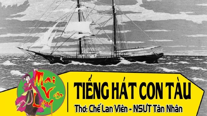 Văn mẫu lớp 12 phân tích bài thơ Tiếng hát con tàu của Chế Lan Viên
