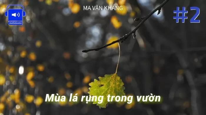 Văn mẫu lớp 12 nêu cảm nhận về tác phẩm Mùa lá rụng trong vườn của Ma Văn Kháng