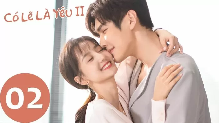 Có Lẽ Là Yêu 2 - Maybe It's Love