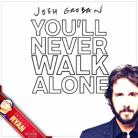 You’ll Never Walk Alone của Josh Groban