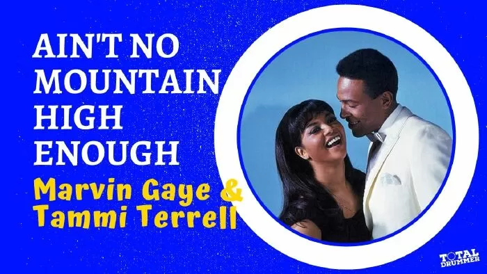 Ain’t No Mountain High Enough của Marvin Gaye và Tammi Terrell
