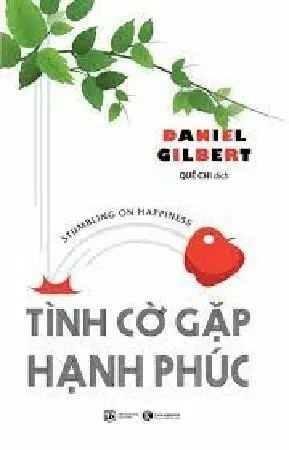 Tình Cờ Gặp Hạnh Phúc – Daniel Gilbert