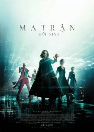 MA TRẬN: HỒI SINH - The Matrix Resurrections (2021)