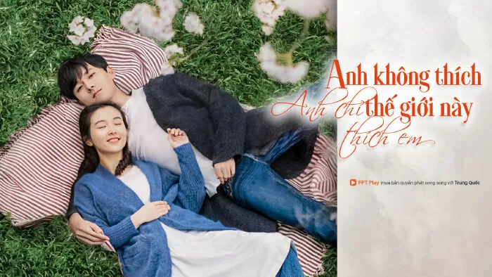 Anh Không Thích Thế Giới Này, Chỉ Thích Em