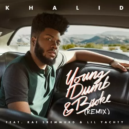 Young, Dumb & Broke của Khalid