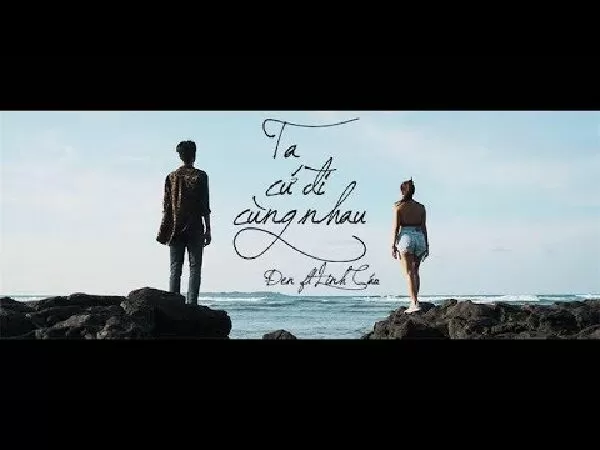 Ta cứ đi cùng nhau – Đen Vâu ft Linh Cáo (Prod. By i Tễu): 65 triệu view