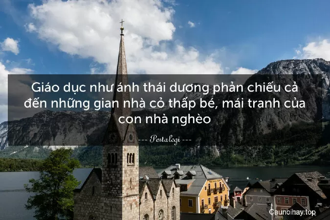 Câu nói hay nhất về giáo dục - Câu nói 18
