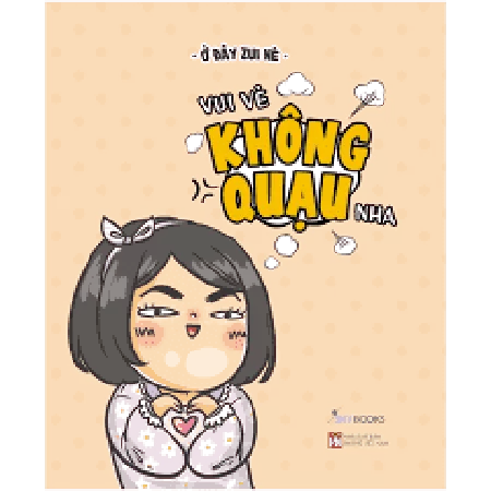 Vui vẻ không quạu nha