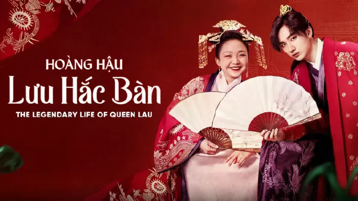 Hoàng hậu Lưu Hắc Bàn - The Legendary Life of Queen Lau (2022)