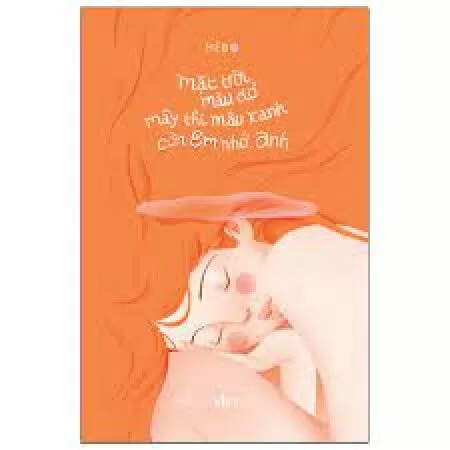 Mặt Trời Màu Đỏ, Mây Thì Màu Xanh, Còn Em Nhớ Anh