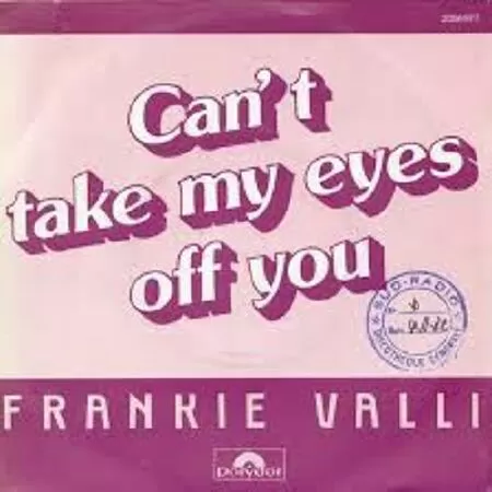 Can't Take My Eyes Of You