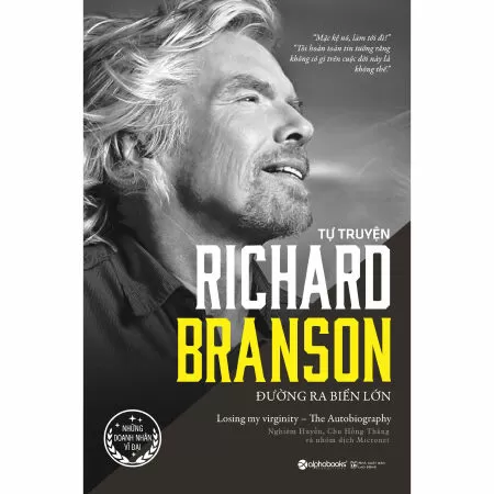 Tự Truyện Richard Branson – Đường Ra Biển Lớn
