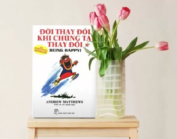 Đời thay đổi khi chúng ta thay đổi (Tác giả Andrew Matthews)