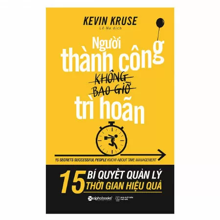 Người Thành Công Không Bao Giờ Trì Hoãn