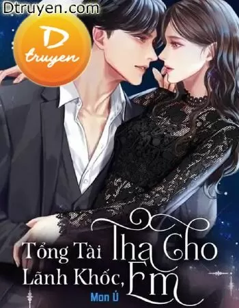 Tổng Tài Lãnh Khốc, Tha Cho Em!
