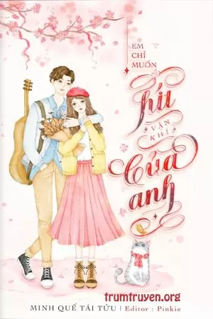 Em Chỉ Muốn Hít Vận Khí Của Anh