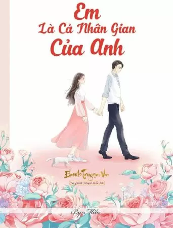 Em là cả nhân gian của anh