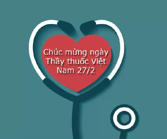 Top 20 lời chúc kỷ niệm ngày Thầy Thuốc Việt Nam 27/2 sâu sắc nhất