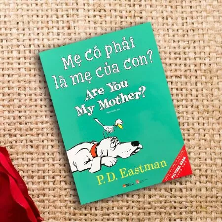 Are you my mother? – Mẹ có phải mẹ của con?