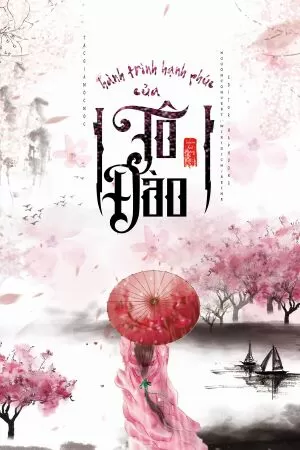 Hành Trình Hạnh Phúc Của Tô Đào