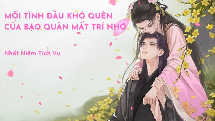 Mối Tình Đầu Khó Quên Của Bạo Quân Mất Trí Nhớ
