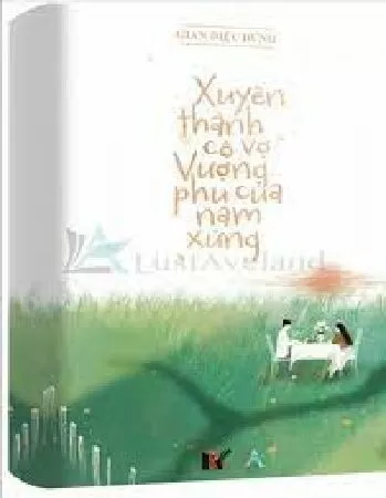 Xuyên Thành Cô Vợ Vượng Phu Của Nam Xứng