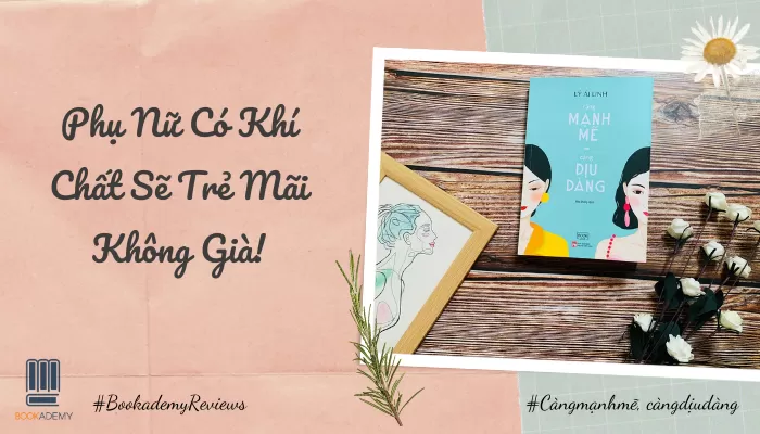 Càng mạnh mẽ càng dịu dàng