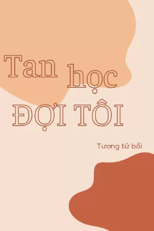 Tan học đợi tôi