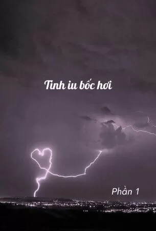 8. Tình iu bốc hơi