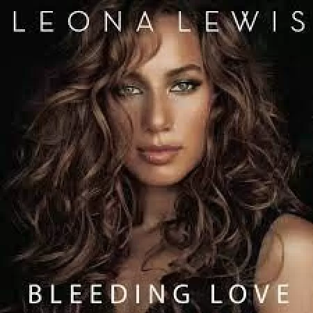 Bleeding Love - Leona Lewis (2007)