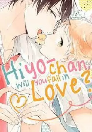 Hiyo-chan, nhóc đổ tôi chưa? - Hiyo-chan, will you fall in love?