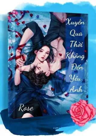 Xuyên Qua Thời Không Để Yêu Em