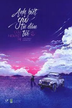 Anh biết gió đến từ đâu