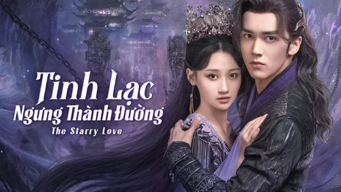 Tinh Lạc Ngưng Thành Đường - The Starry Love