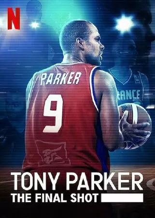 Tony Parker: Cú Ném Cuối Cùng (2021)