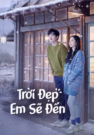 TRỜI ĐẸP, EM SẼ ĐẾN