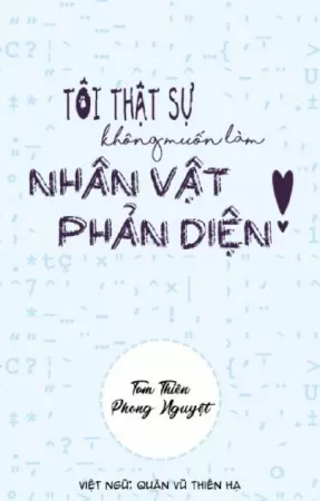 Tôi Thực Sự Không Muốn Làm Nhân Vật Phản Diện